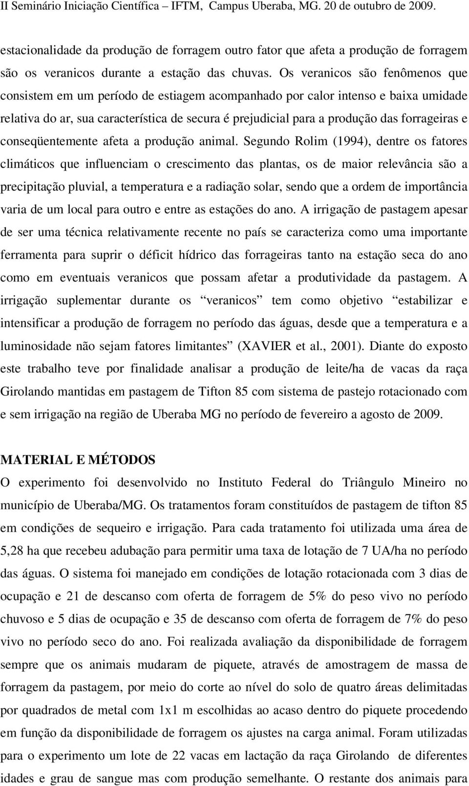 forrageiras e conseqüentemente afeta a produção animal.