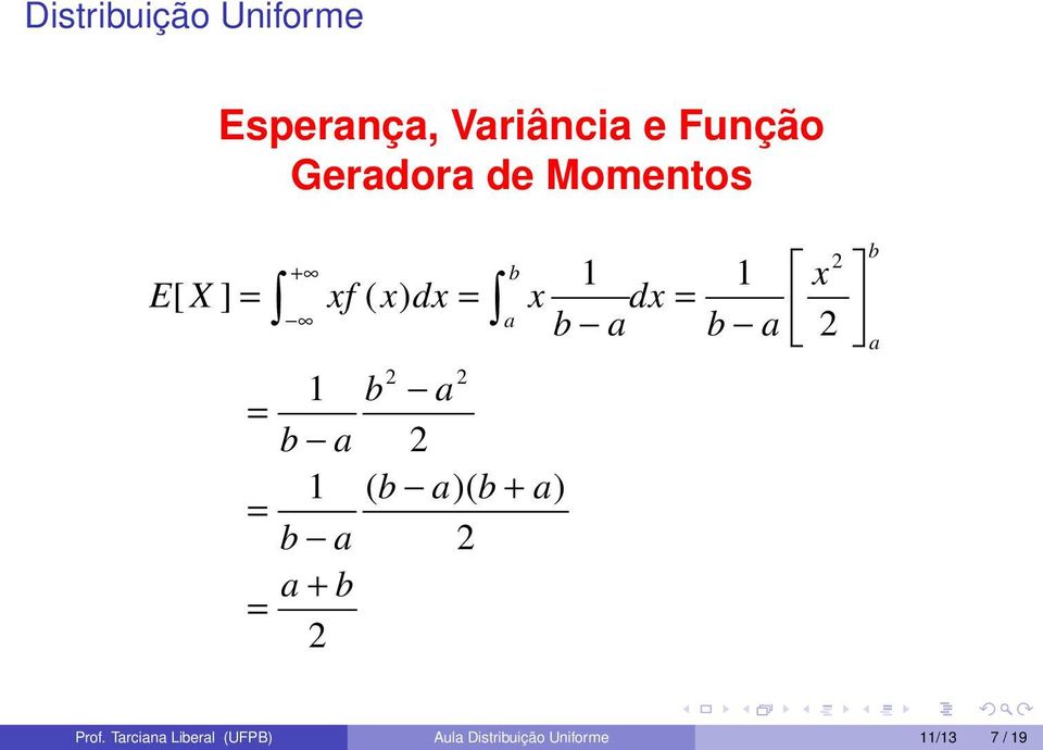 a = b a 2 1 ( b a)( b + a) = b a 2 a + b = 2 a Prof.