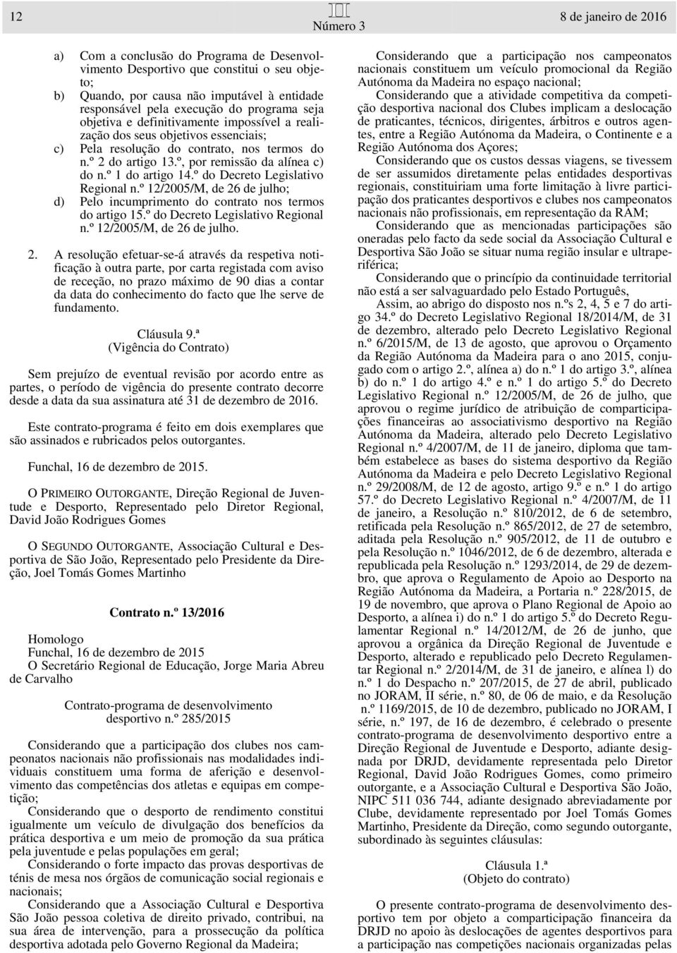 º do Decreto Legislativo Regional n.º 12/2005/M, de 26