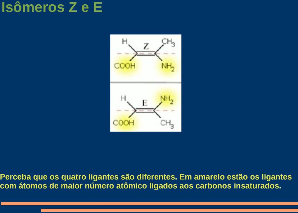 Em amarelo estão os ligantes com átomos