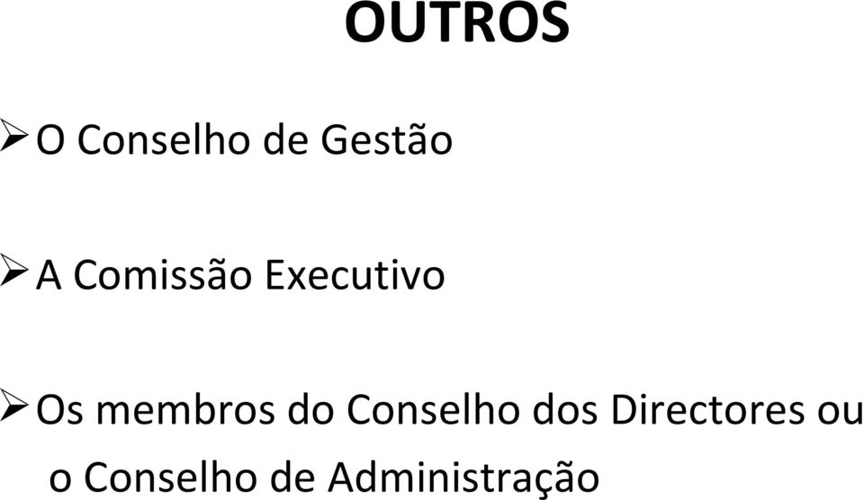 do Conselho dos Directores ou