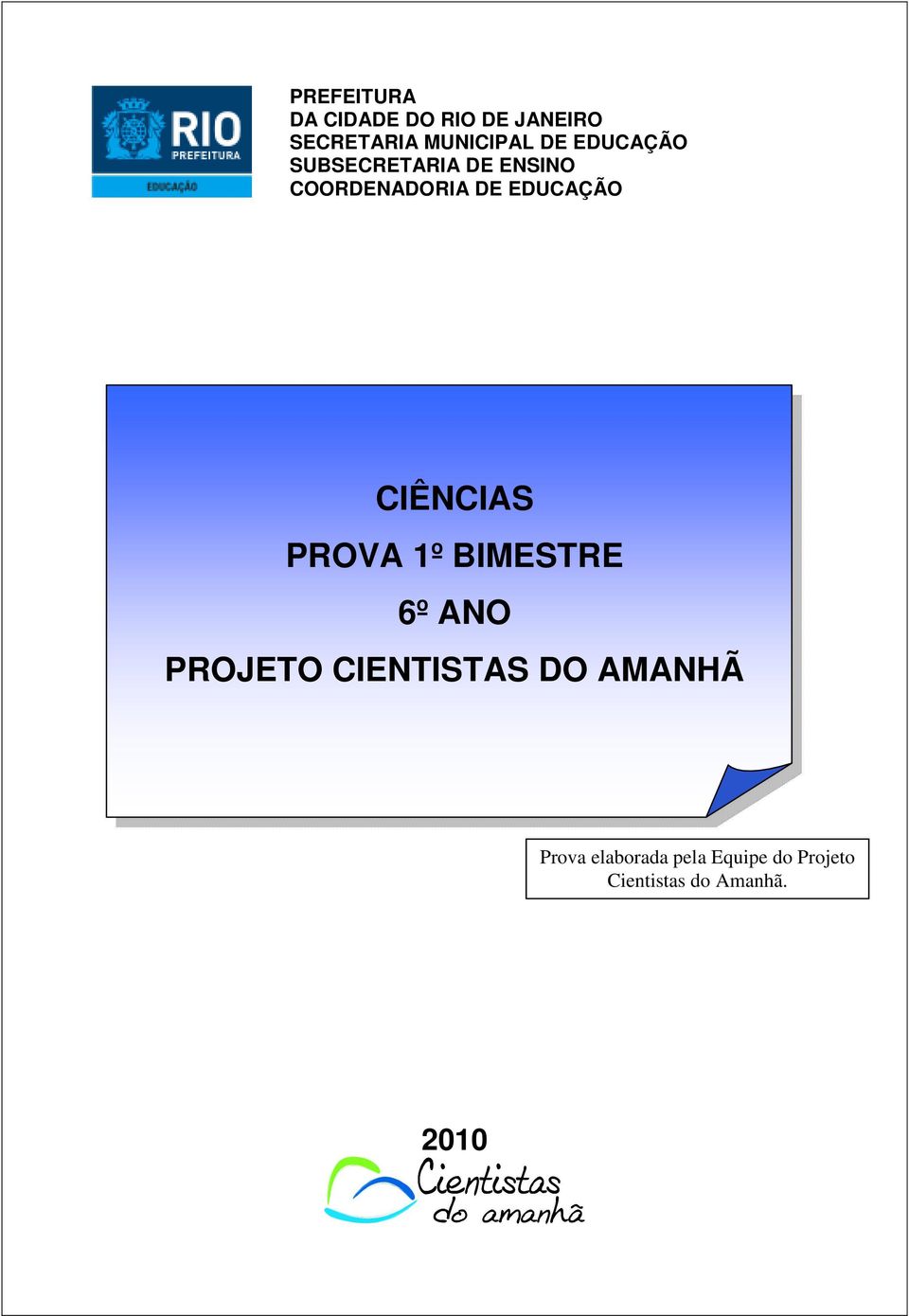 CIÊNCIAS PROVA 1º BIMESTRE 6º ANO PROJETO CIENTISTAS DO AMANHÃ