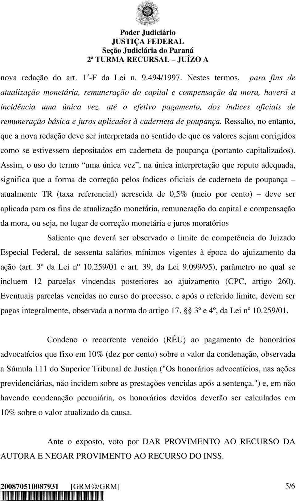 e juros aplicados à caderneta de poupança.