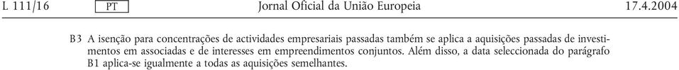 aplica a aquisições passadas de investimentos em associadas e de interesses em