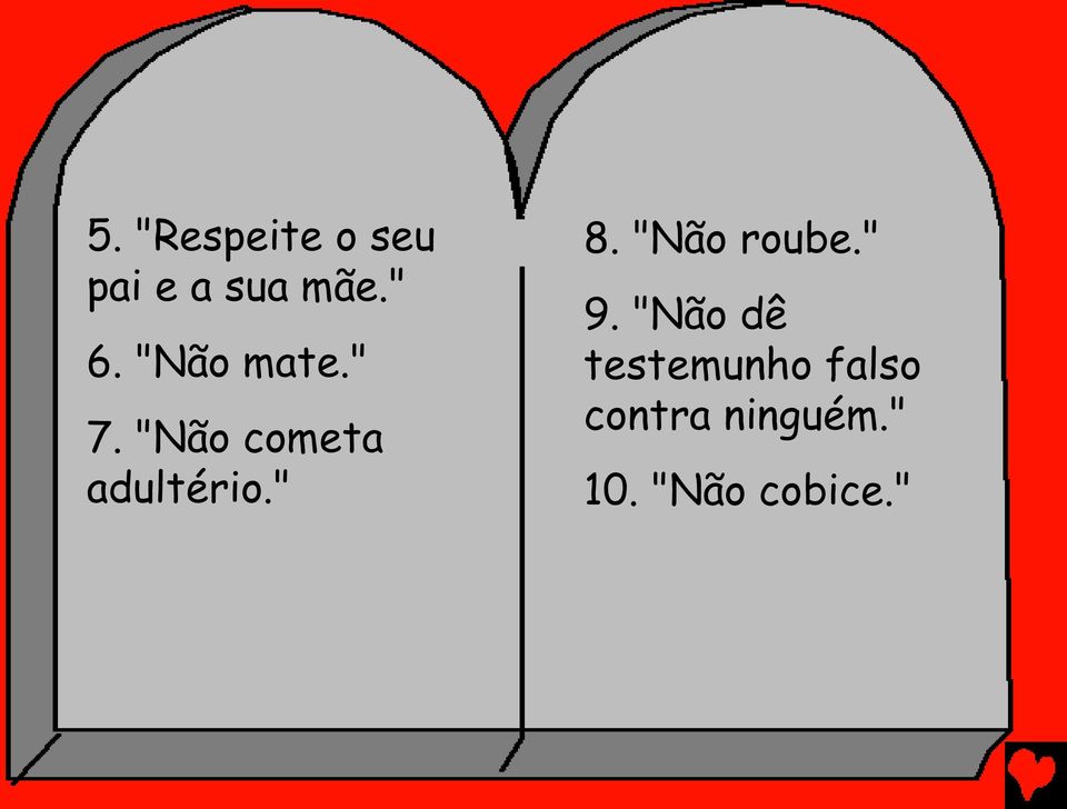 " 8. "Não roube." 9.