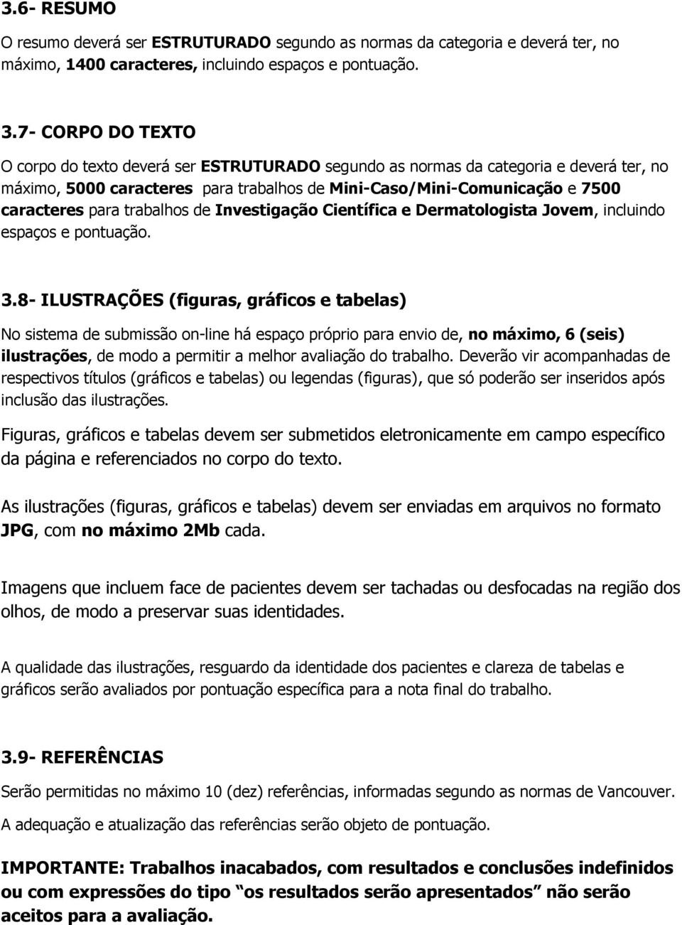 trabalhos de Investigação Científica e Dermatologista Jovem, incluindo espaços e pontuação. 3.