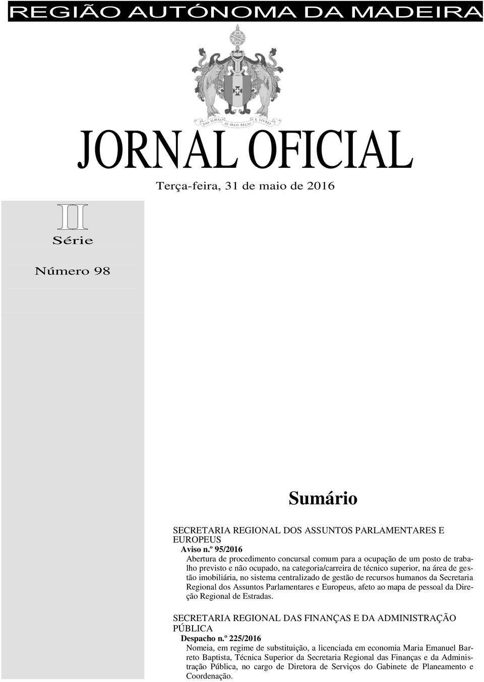 centralizado de gestão de recursos humanos da Secretaria Regional dos Assuntos Parlamentares e Europeus, afeto ao mapa de pessoal da Direção Regional de Estradas.