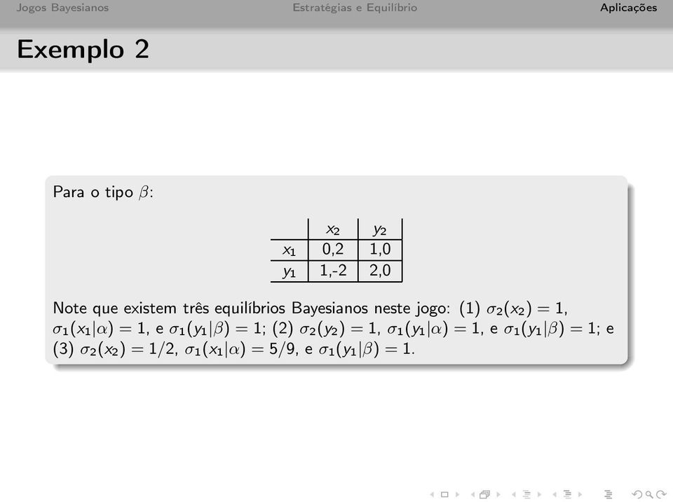 1(x 1 α) = 1, e σ 1(y 1 β) = 1; (2) σ 2(y 2) = 1, σ 1(y 1 α) = 1, e