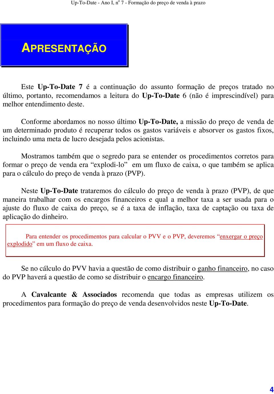 desejada pelos acionistas.