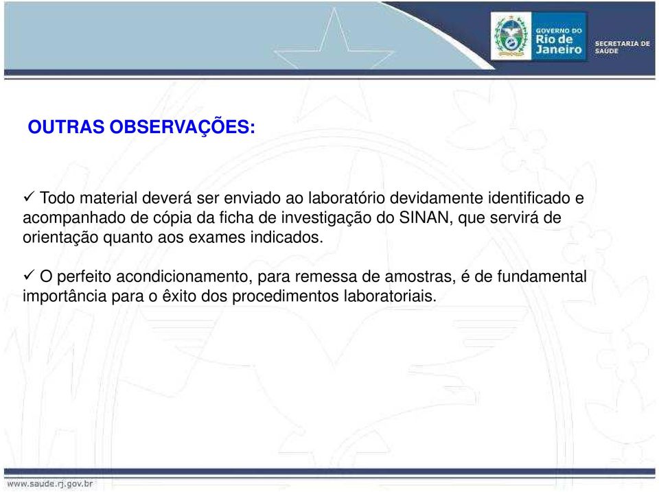 de orientação quanto aos exames indicados.