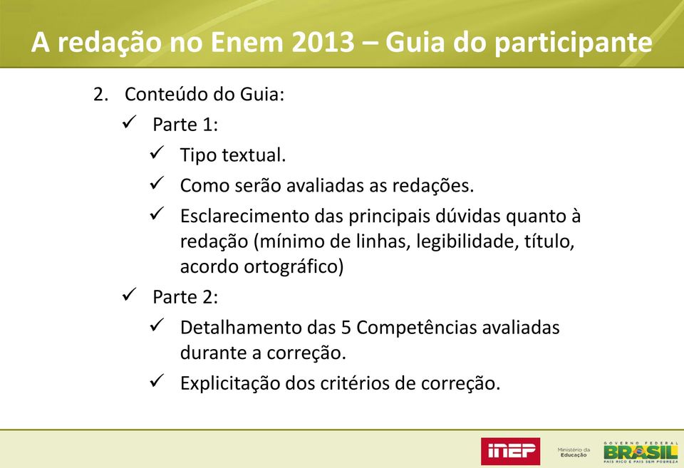 Esclarecimento das principais dúvidas quanto à redação (mínimo de linhas,