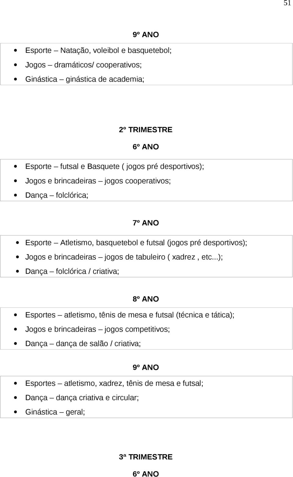 jogos de tabuleiro ( xadrez, etc.