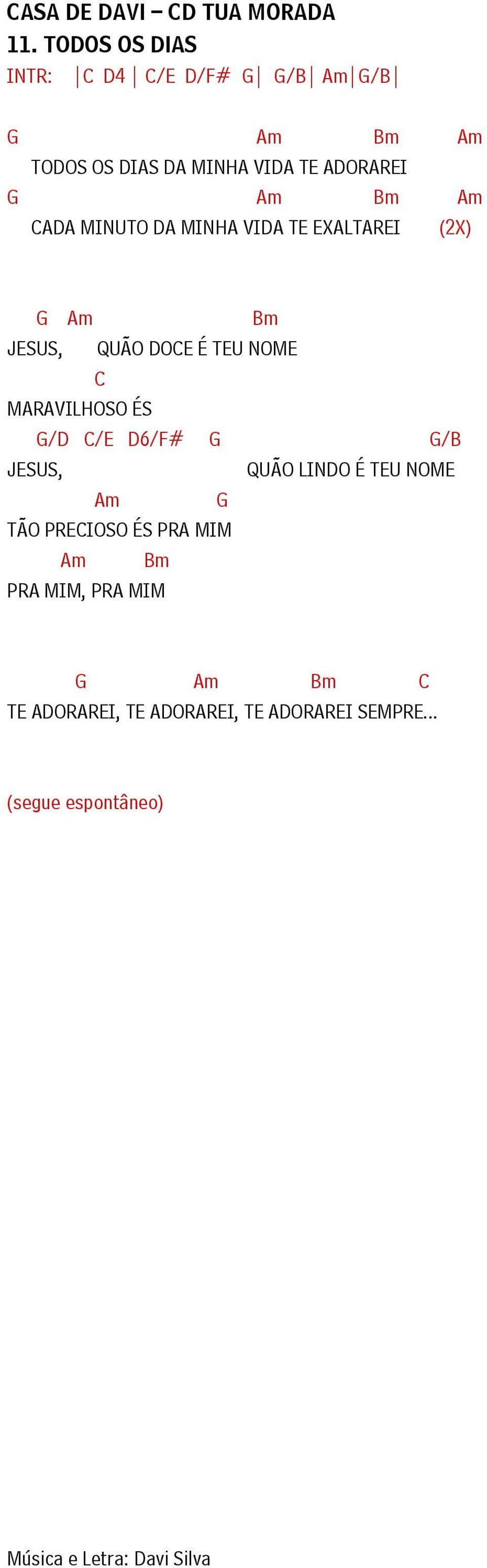 NOM C MARAVILHOSO ÉS / C/ 6/F# /B JSUS, QUÃO LINO É TU NOM Am TÃO PRCIOSO ÉS PRA