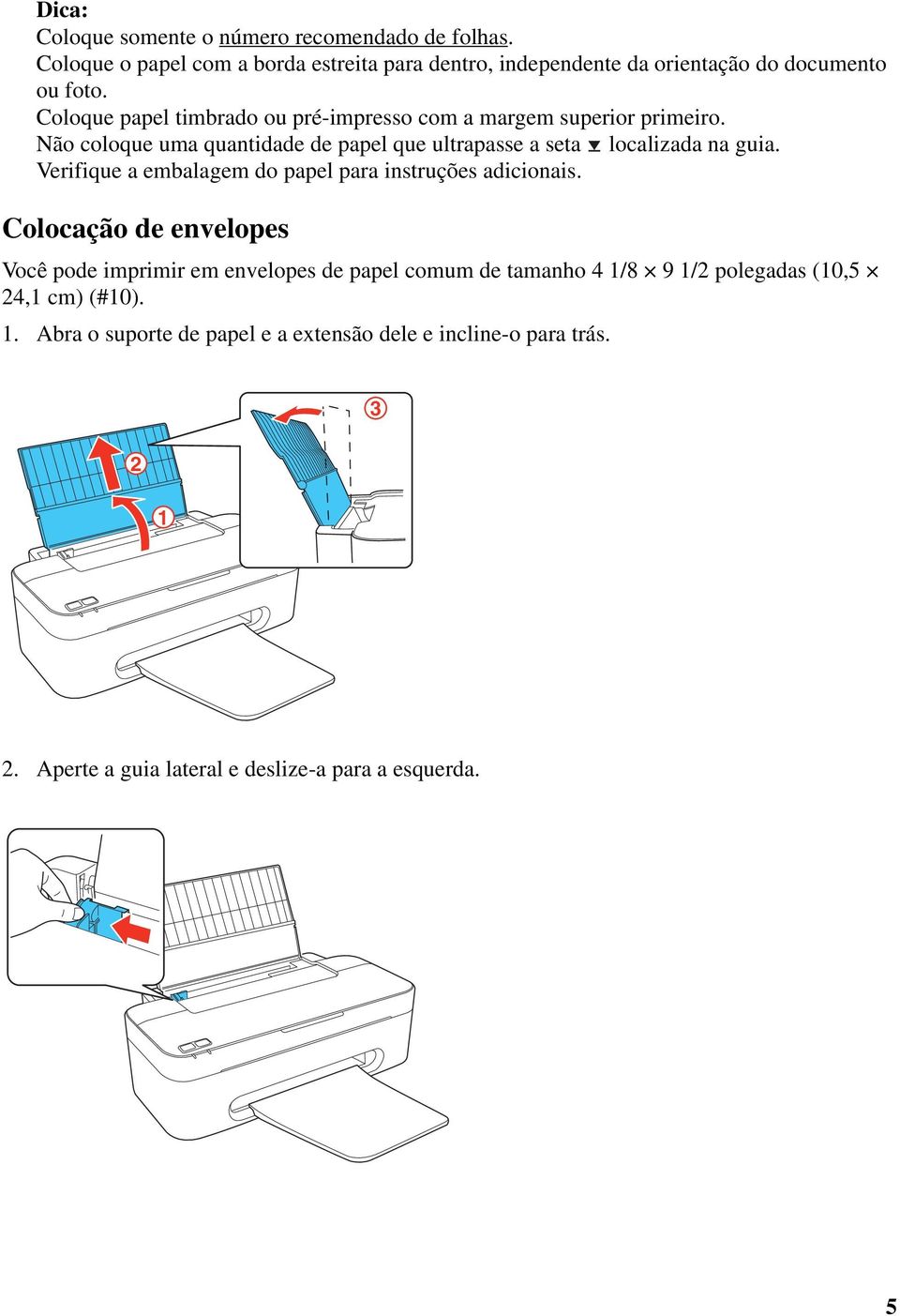 Verifique a embalagem do papel para instruções adicionais.