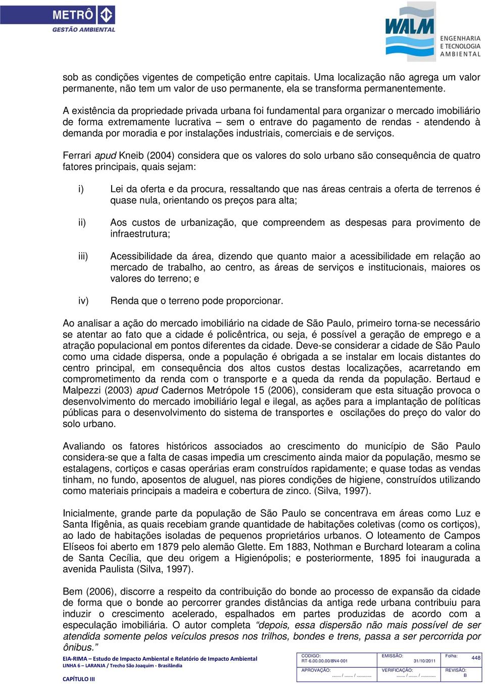 e por instalações industriais, comerciais e de serviços.