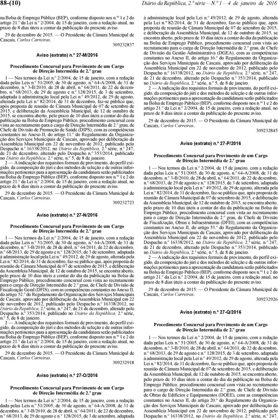 º 82/2014, de 31 de dezembro, faz -se público que, após proposta de reunião de Câmara Municipal de 07 de setembro de 2015, e deliberação da Assembleia Municipal, de 12 de outubro de 2015, se encontra