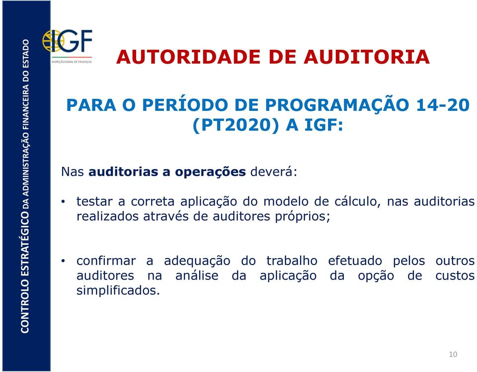 realizados através de auditores próprios; confirmar a adequação do trabalho