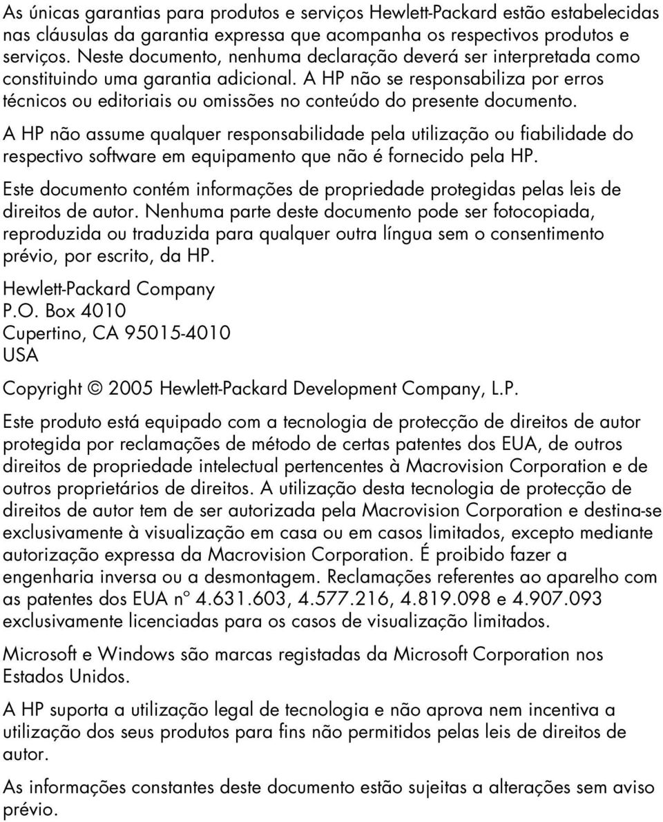 A HP não se responsabiliza por erros técnicos ou editoriais ou omissões no conteúdo do presente documento.