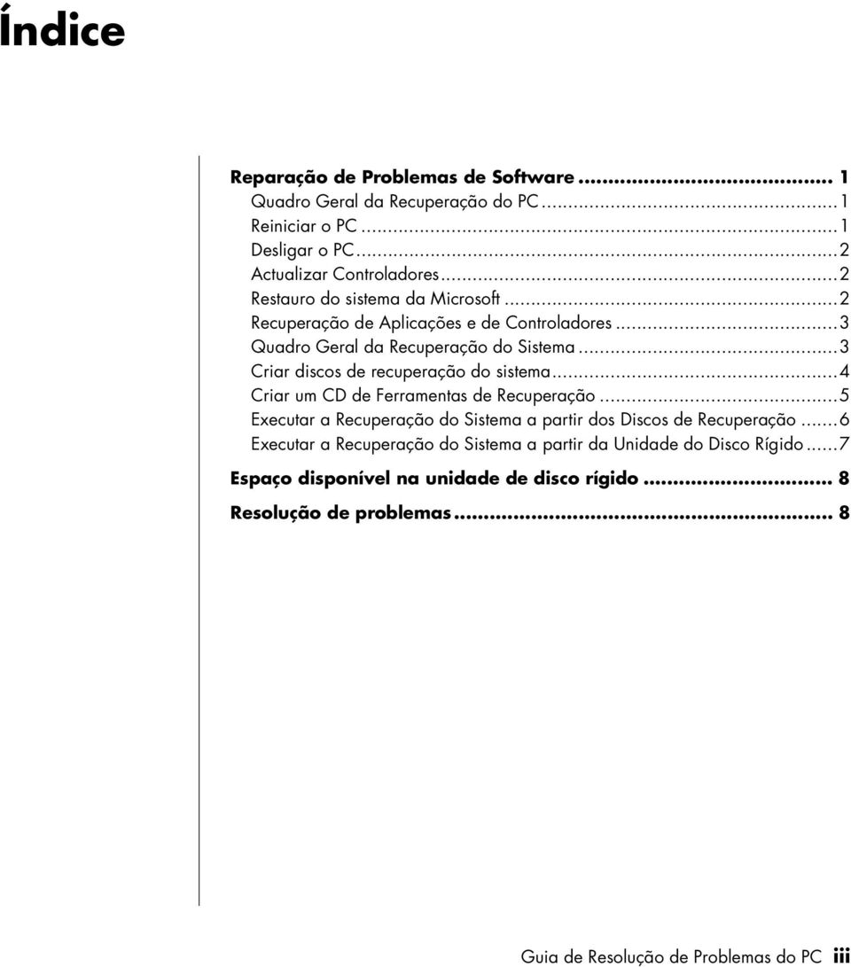 ..3 Criar discos de recuperação do sistema...4 Criar um CD de Ferramentas de Recuperação.