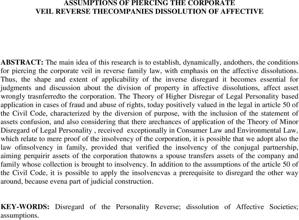 Thus, the shape and extent of applicability of the inverse disregard it becomes essential for judgments and discussion about the division of property in affective dissolutions, affect asset wrongly