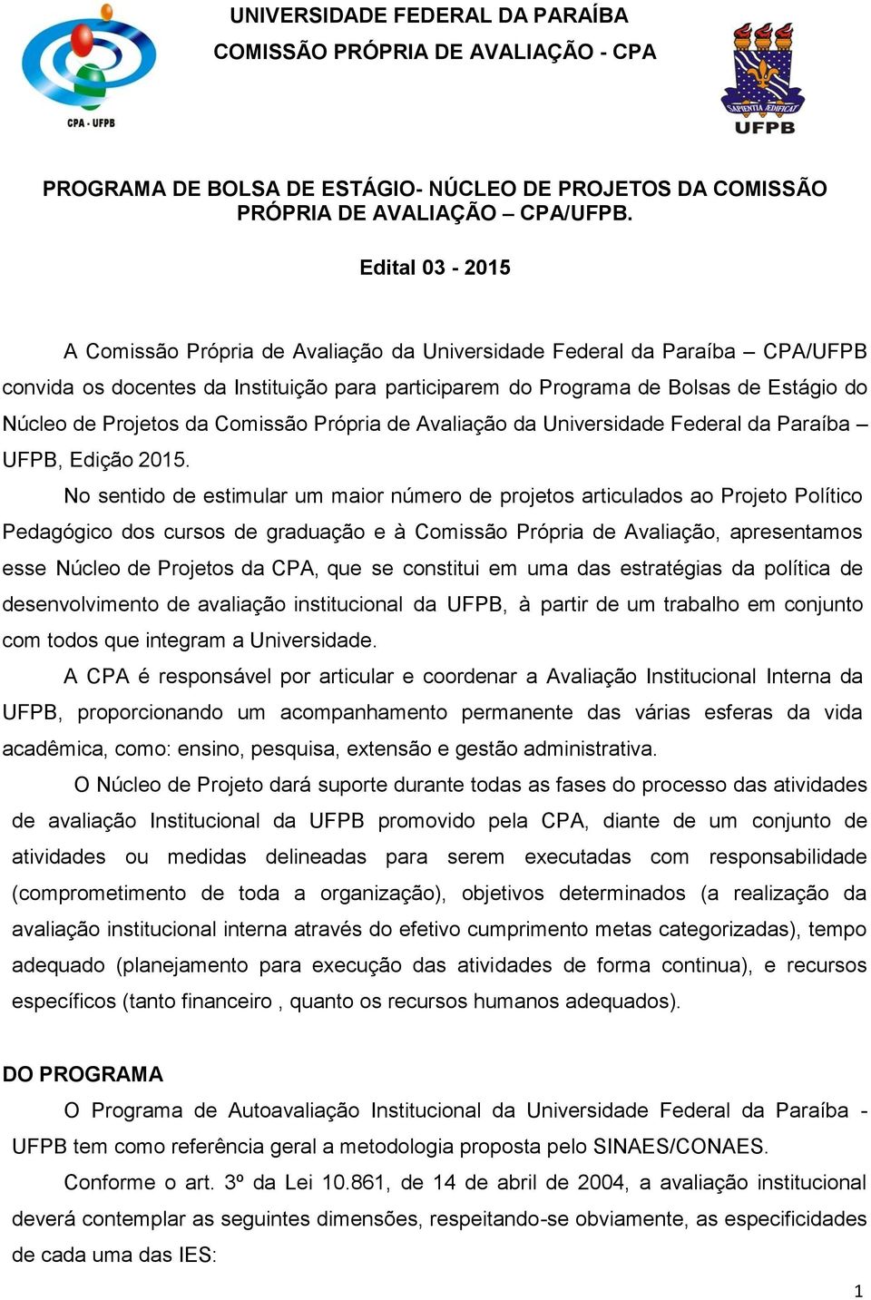 da Comissão Própria de Avaliação da Universidade Federal da Paraíba UFPB, Edição 2015.