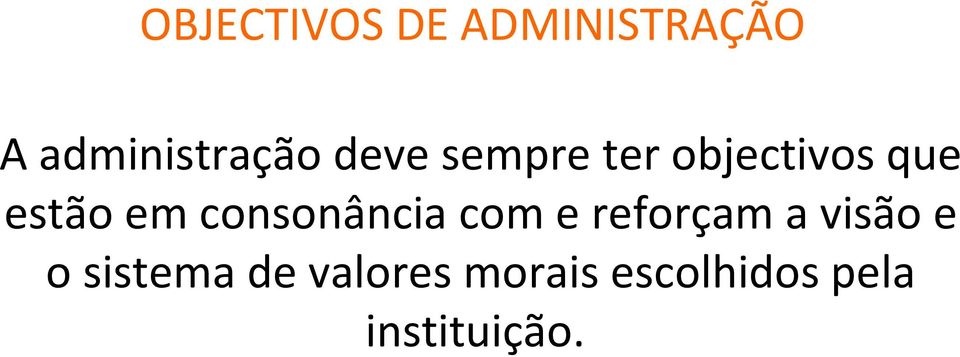 consonância com e reforçam a visão e o