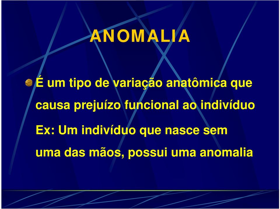 funcional ao indivíduo Ex: Um