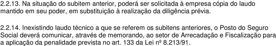 em substituição à realização da diligência prévia. 2.2.14.