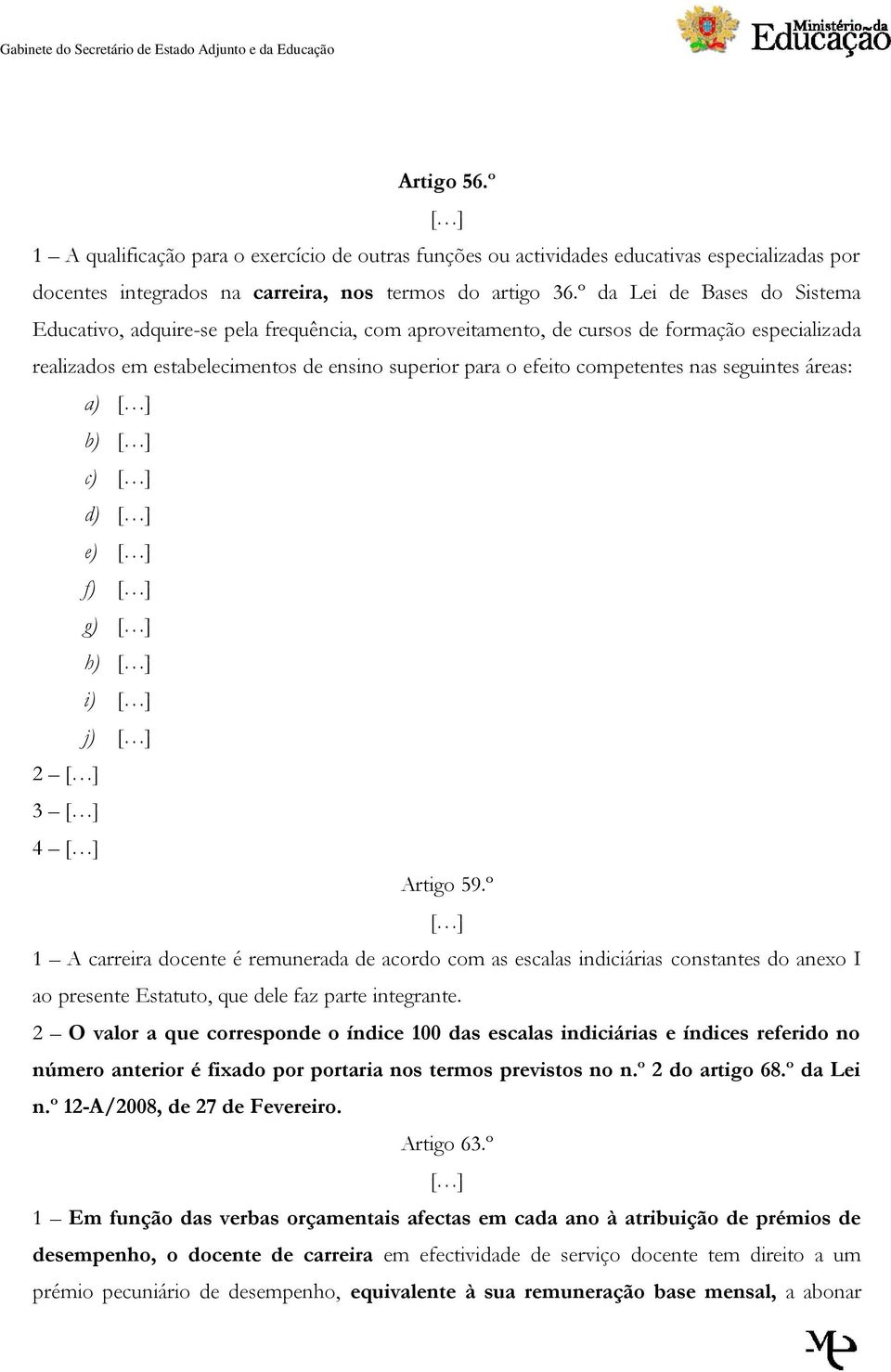 nas seguintes áreas: a) b) c) d) e) f) g) h) i) j) 2 3 4 Artigo 59.