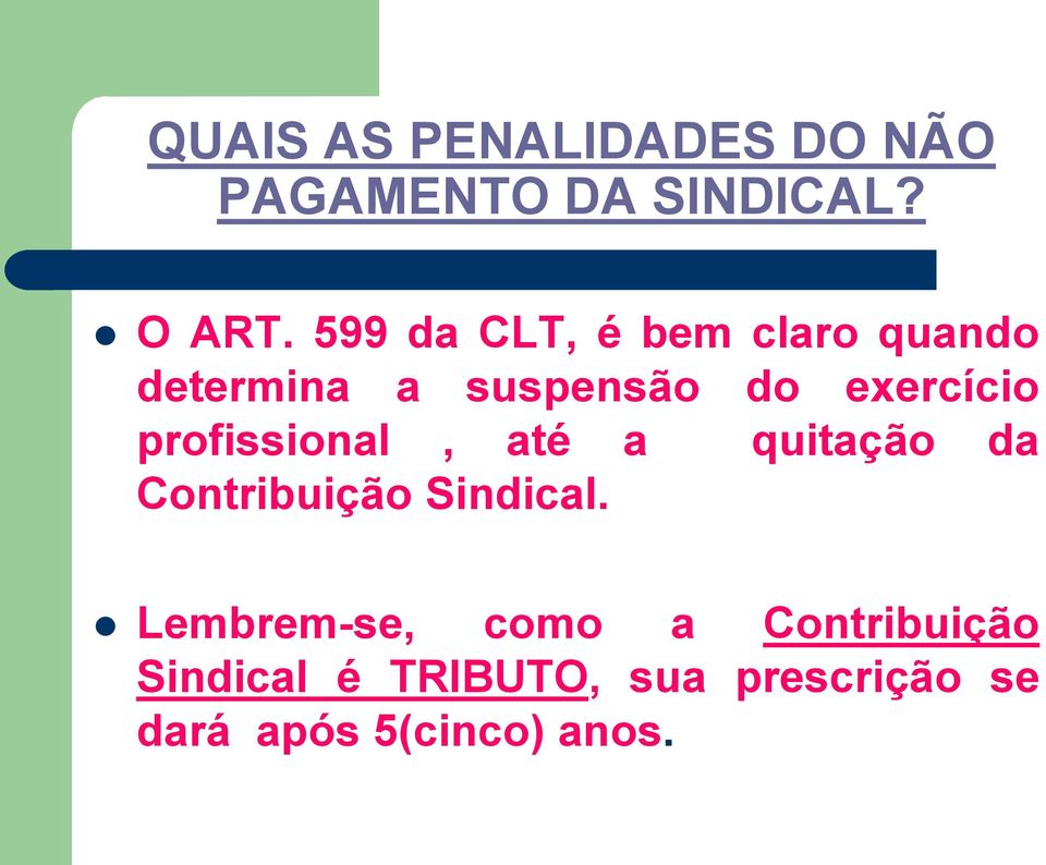 profissional, até a quitação da Contribuição Sindical.