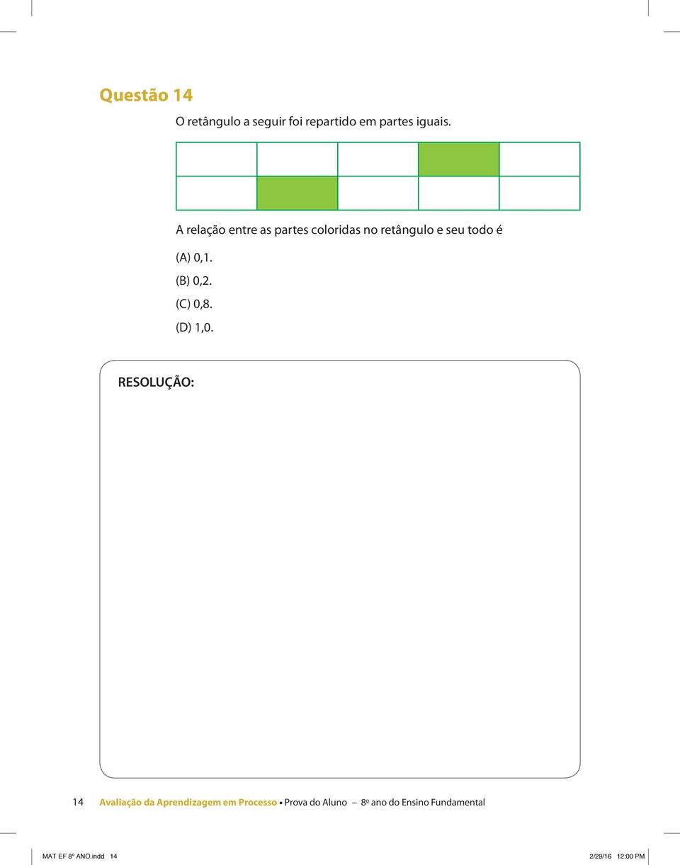 0, (B) 0,2 (C) 0,8 (D),0 4 Avaliação da Aprendizagem em Processo