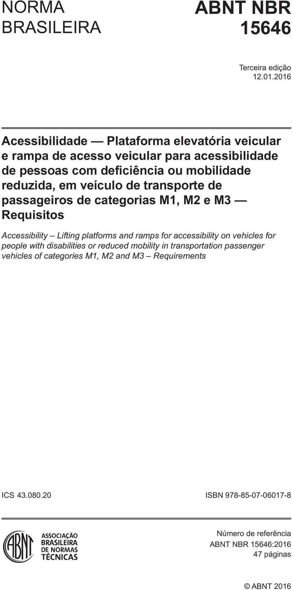reduzida, em veículo de transporte de passageiros de categorias M1, M2 e M3 Requisitos Accessibility Lifting platforms and ramps for
