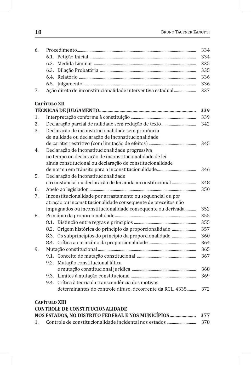 Declaração parcial de nulidade sem redução de texto... 342 3.