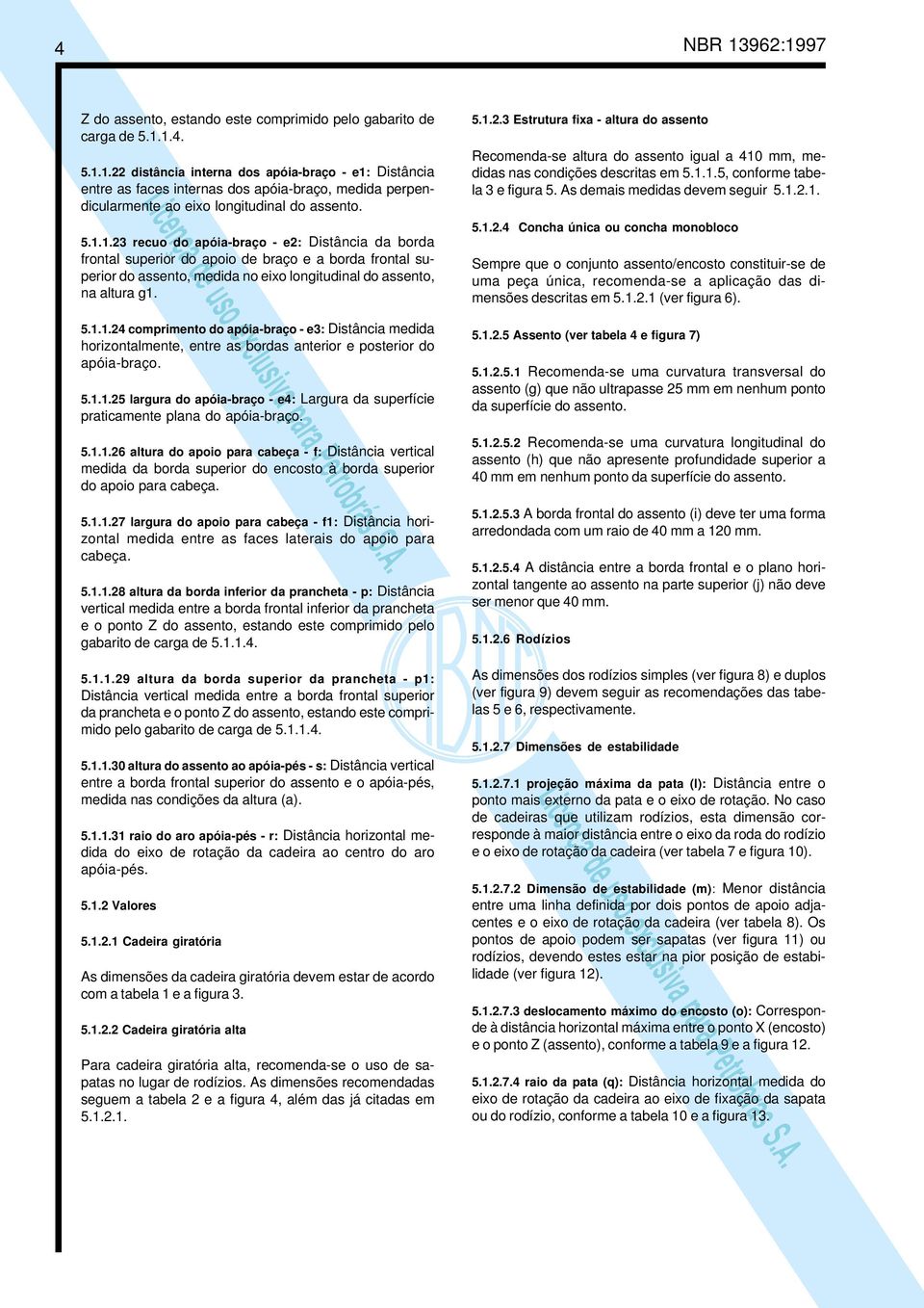 1.1.5, conforme tabela 3 e figura 5. As demais medidas devem seguir 5.1.2.