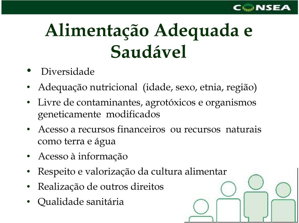 modificados d Acesso a recursos financeiros ou recursos naturais como terra e água Acesso