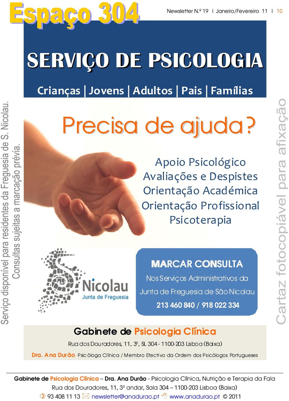 Freguesia de São Nicolau 213 460 840 / 918 022 334 Gabinete de Psicologia Clínica Rua dos Douradores, 11, 3º, SL 304-1100-203 Lisboa (Baixa) Dra.