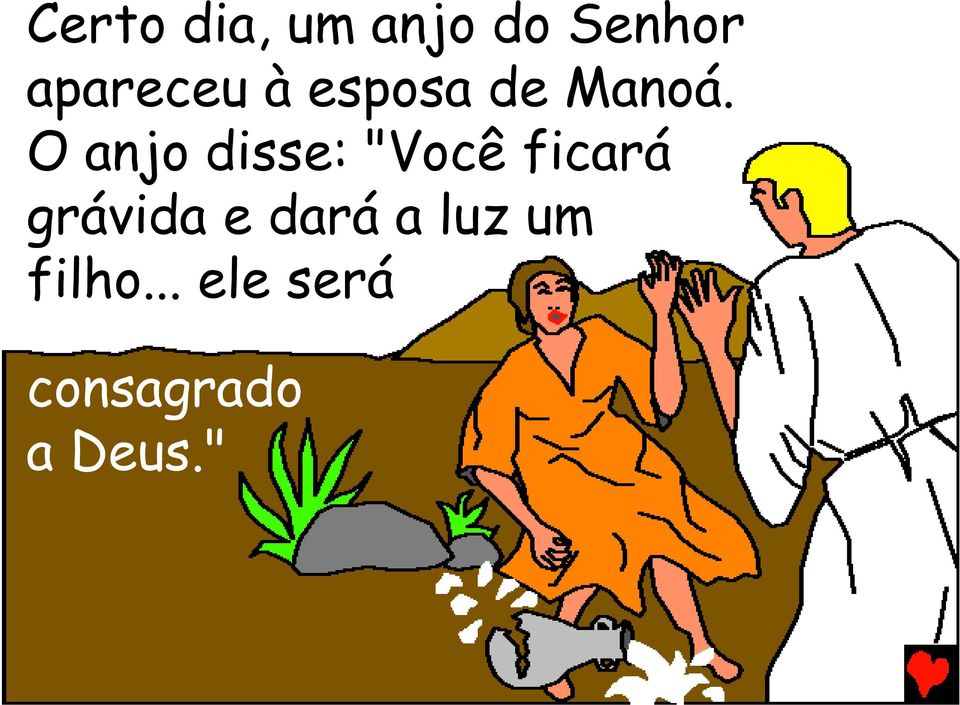 O anjo disse: "Você ficará grávida