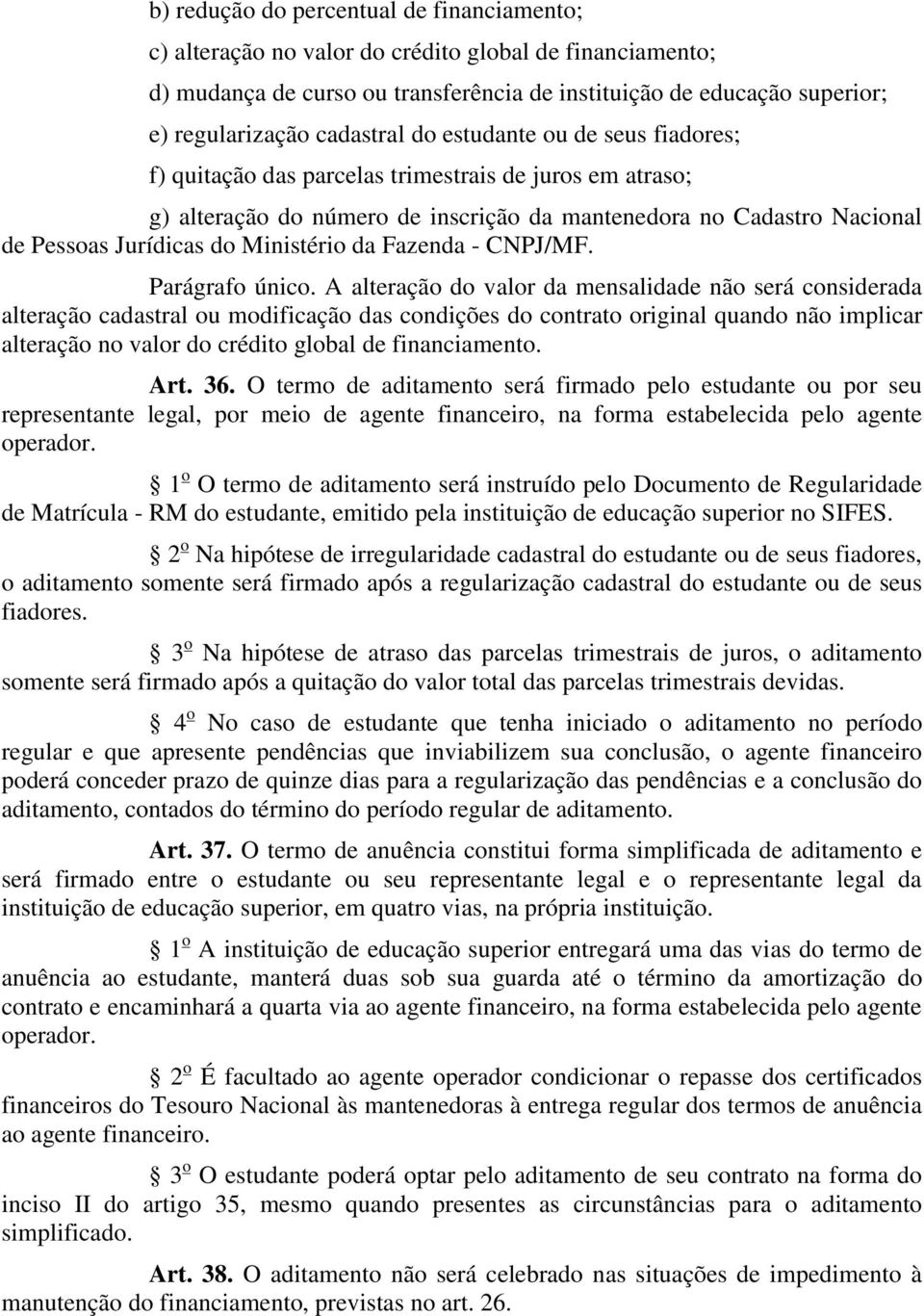 Ministério da Fazenda - CNPJ/MF. Parágrafo único.