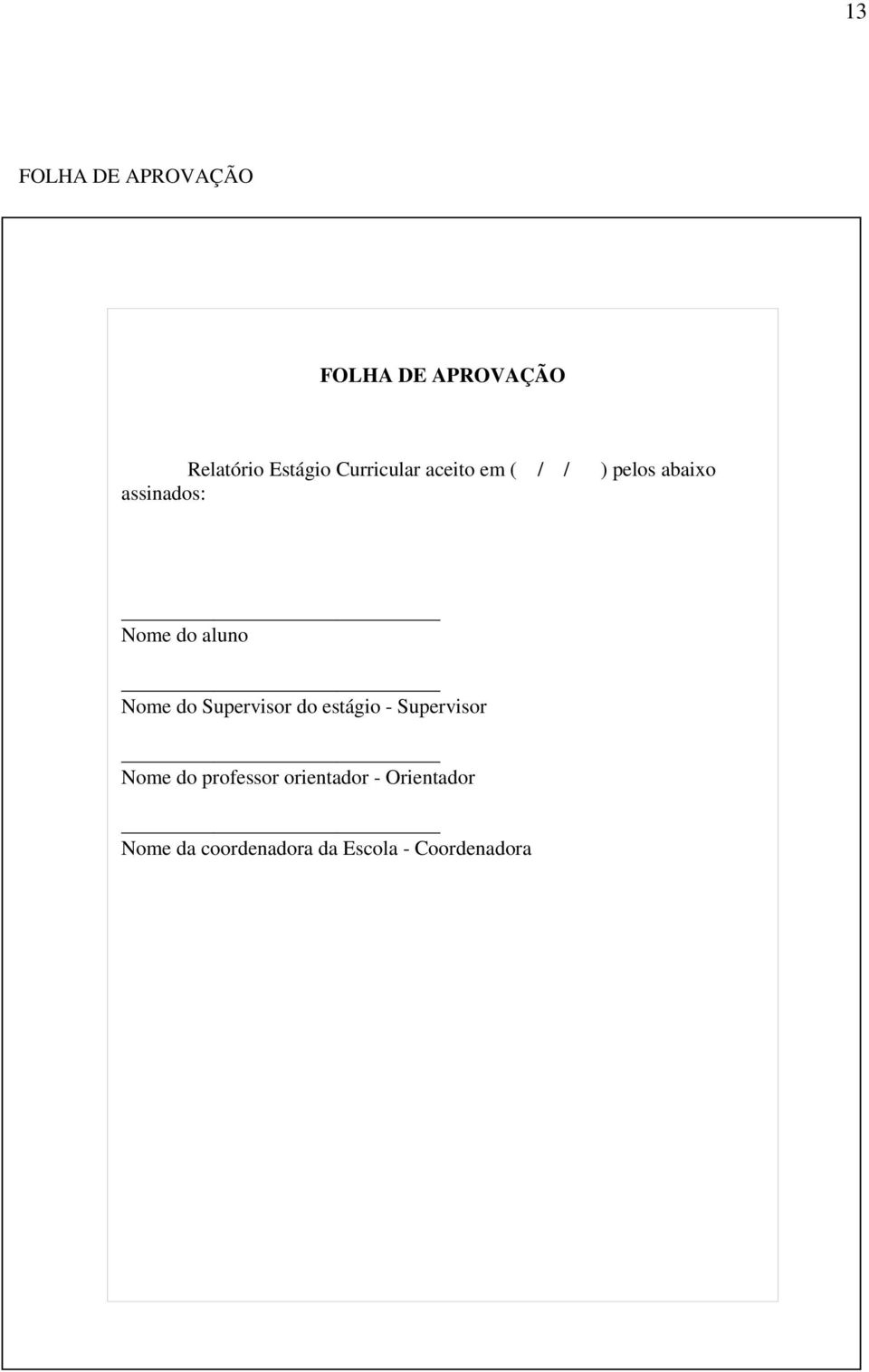 MANUAL PARA ELABORAÇÃO DO RELATÓRIO DE ESTÁGIO CURRICULAR. Organização: NID  / NEP - PDF Download grátis