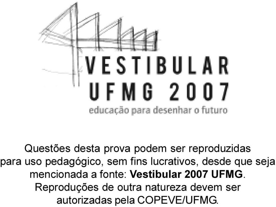 mencionada a fonte: Vestibular 2007 UFMG.