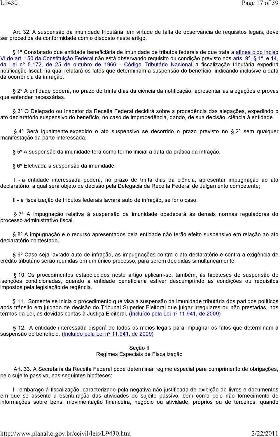 150 da Constituição Federal não está observando requisito ou condição previsto nos arts. 9º, 1º, e 14, da Lei nº 5.