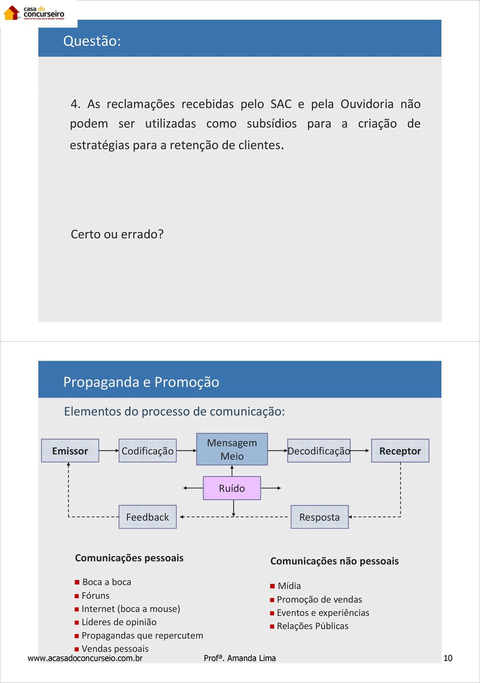 clientes. Certo ou errado?