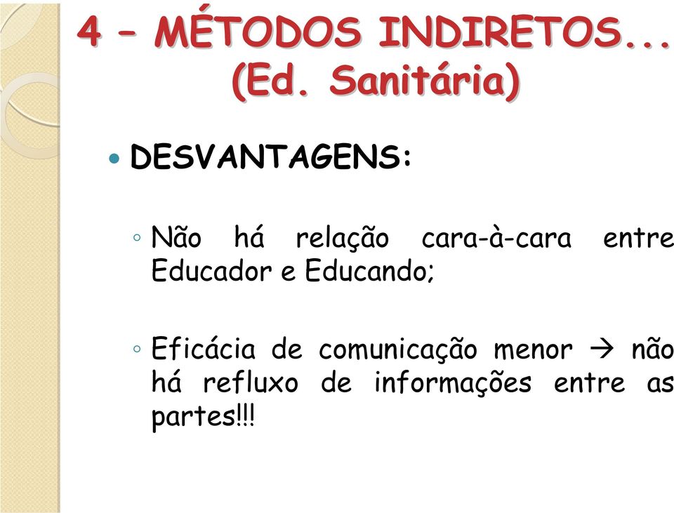 cara-à-cara entre Educador e Educando;