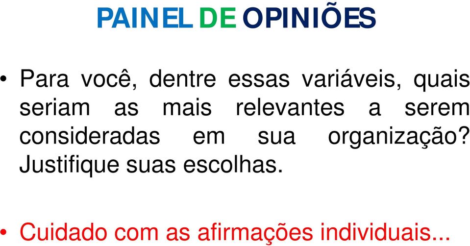 serem consideradas em sua organização?