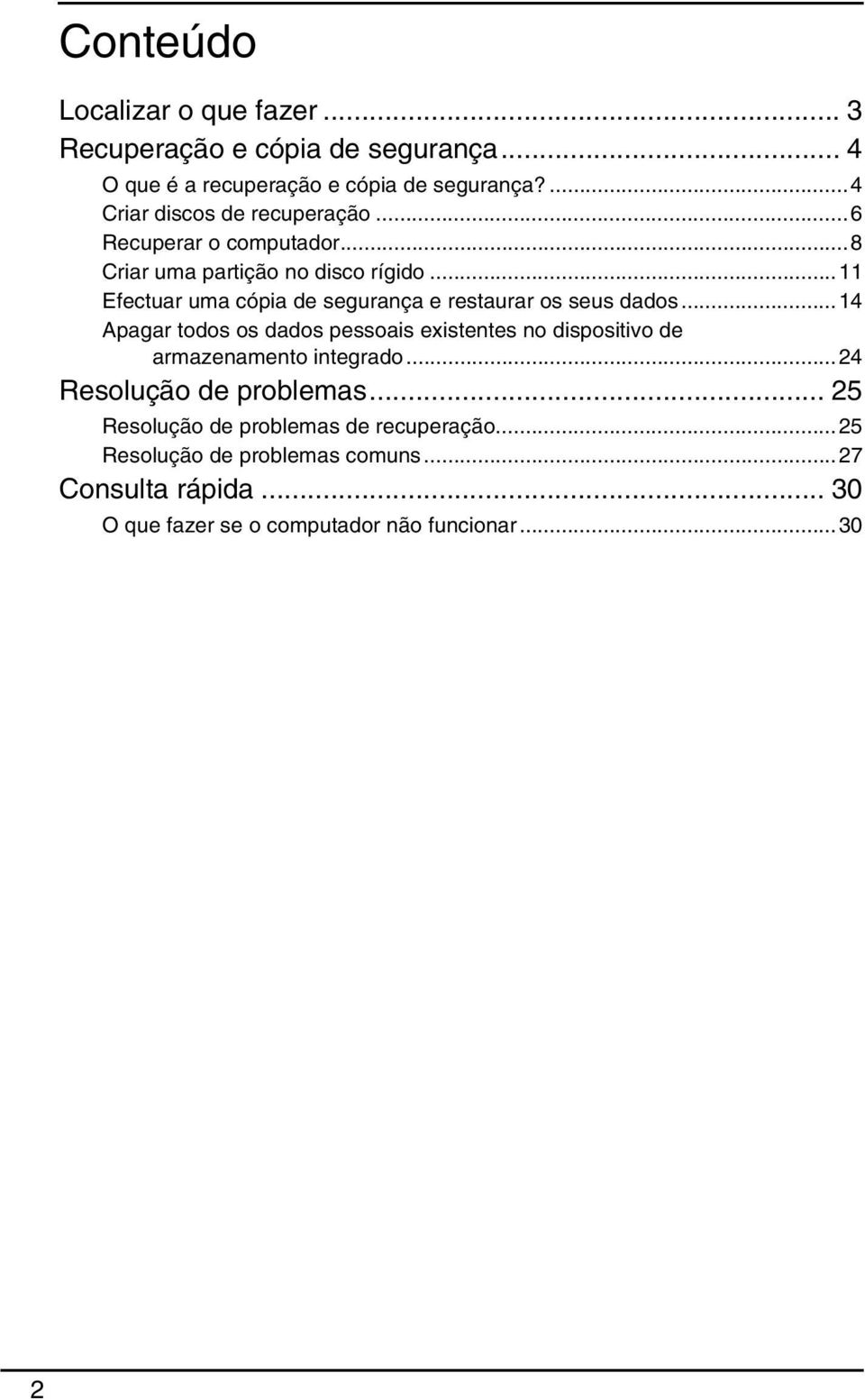 ..11 Efectuar uma cópia de segurança e restaurar os seus dados.