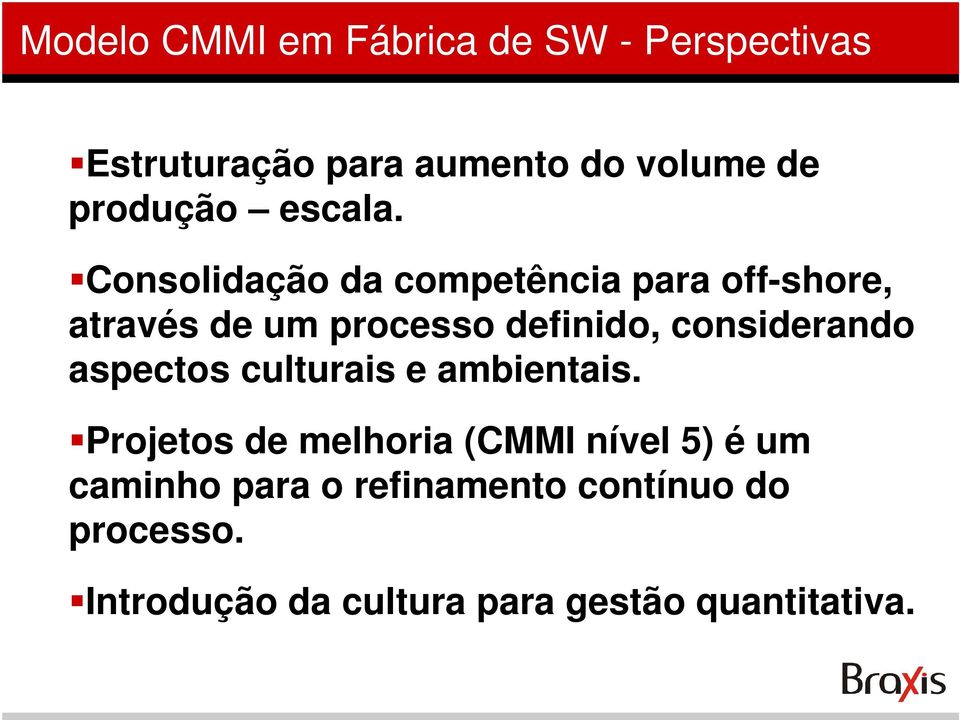 Consolidação da competência para off-shore, através de um processo definido, considerando