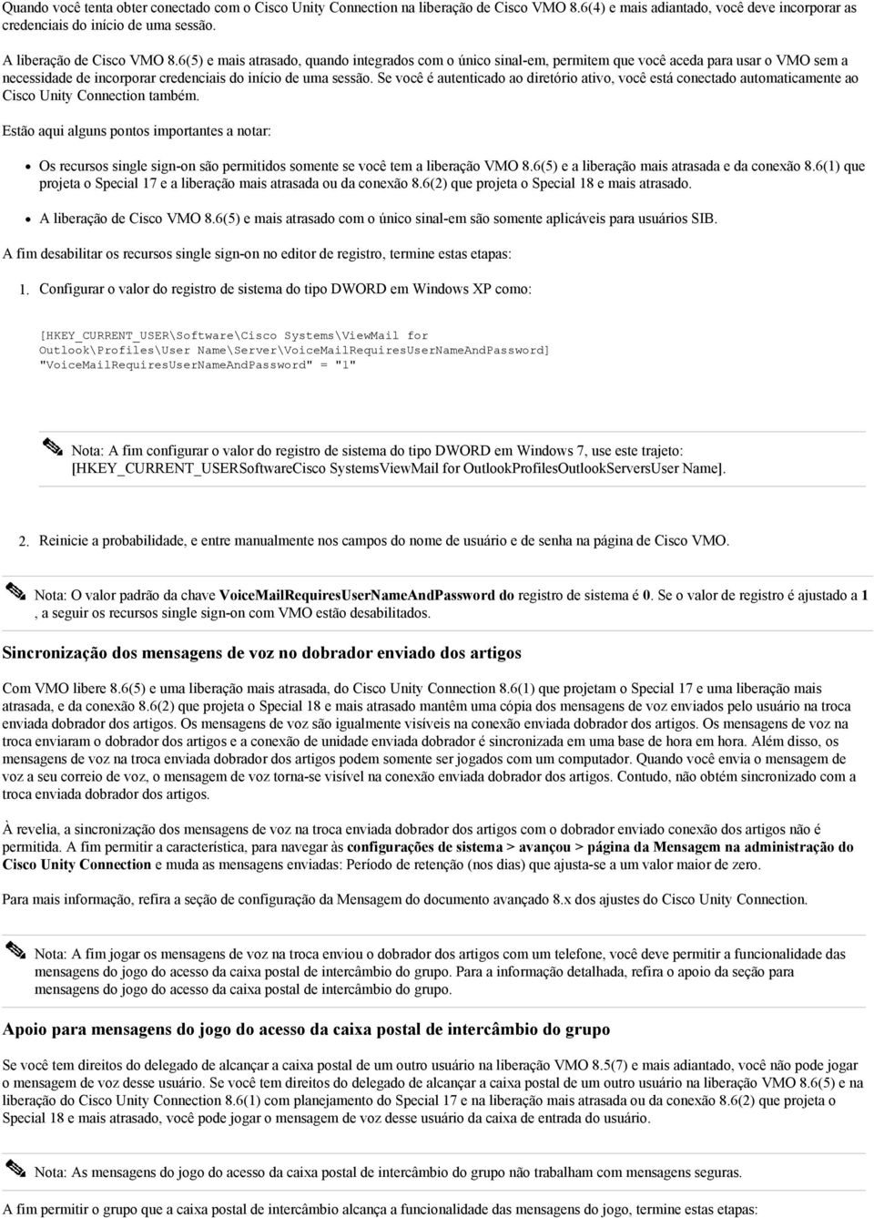 Se você é autenticado ao diretório ativo, você está conectado automaticamente ao Cisco Unity Connection também.