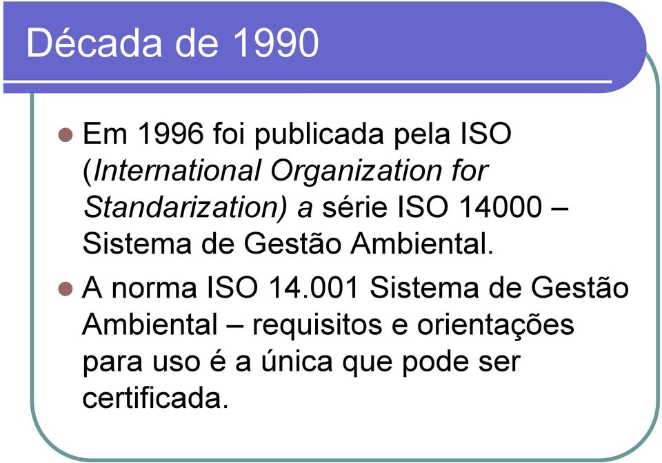 Gestão Ambiental. A norma ISO 14.