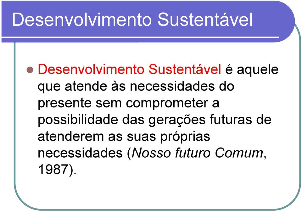 comprometer a possibilidade das gerações futuras de