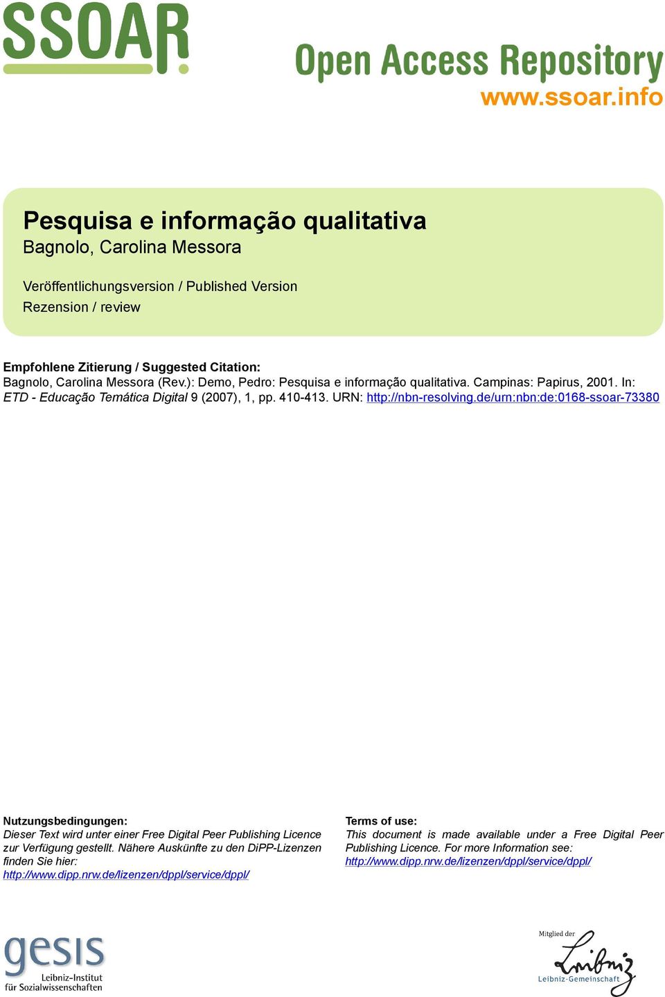 (Rev.): Demo, Pedro: Pesquisa e informação qualitativa. Campinas: Papirus, 2001. In: ETD - Educação Temática Digital 9 (2007), 1, pp. 410-413. URN: http://nbn-resolving.